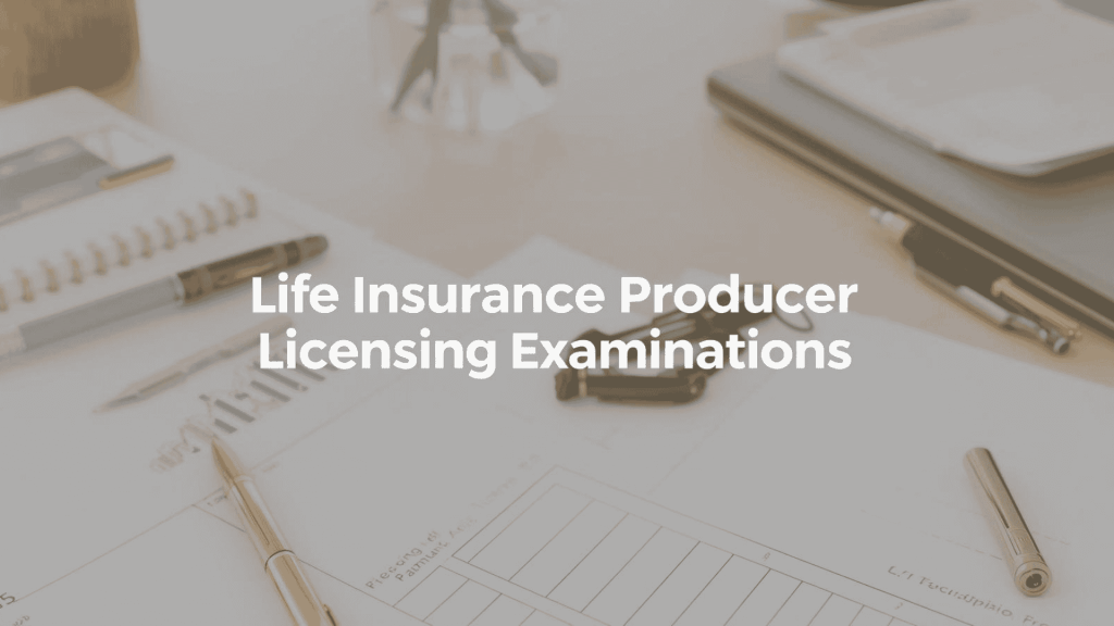 Life Insurance Producer Licensing Examinations banner
